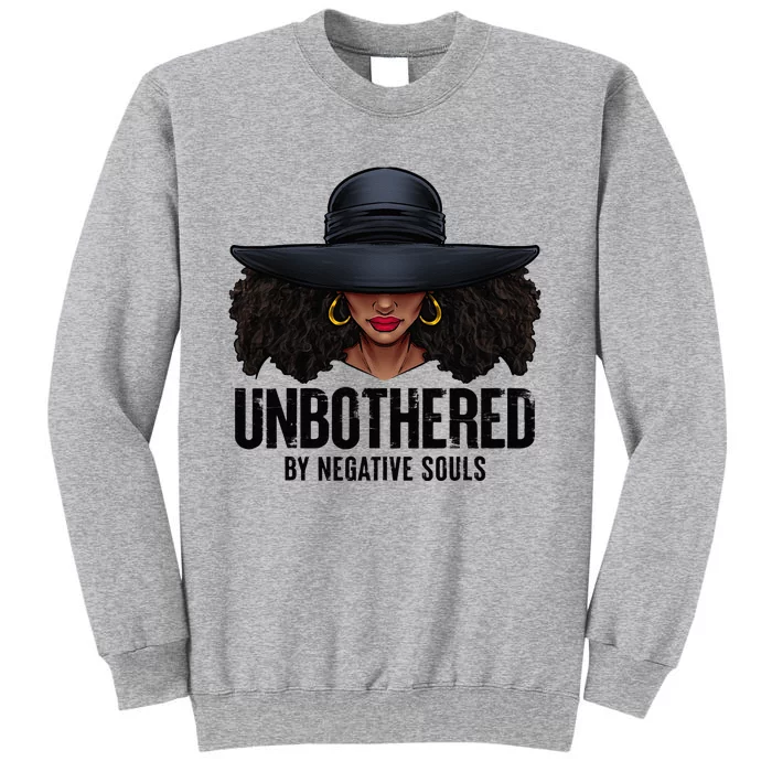 Unbothered Sassy Black Queen African American Ladies Gifts Tall Sweatshirt