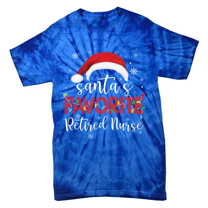 Ugly Sweater Christmas Santas Favorite Retired Nurse Xmas Cute Gift Tie-Dye T-Shirt