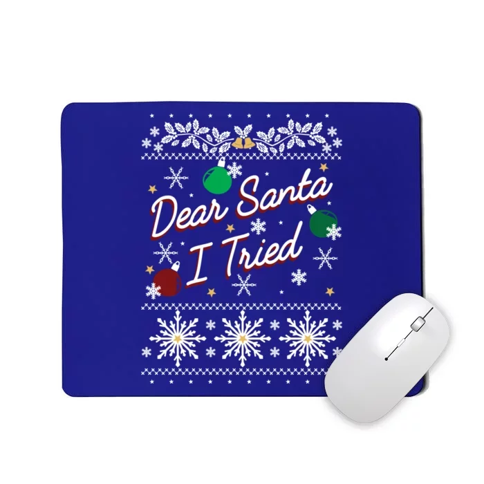 Ugly Sweater Dear Santa I Tried Ornats Graphic Cute Gift Mousepad