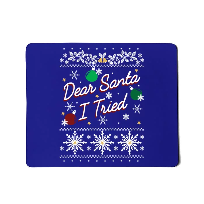 Ugly Sweater Dear Santa I Tried Ornats Graphic Cute Gift Mousepad