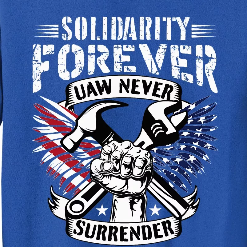 USA Solidarity Forever UAW Never Surrender Union Strong Tall Sweatshirt