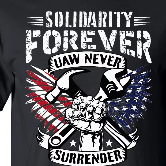 USA Solidarity Forever UAW Never Surrender UAW Union Strong Tall T-Shirt