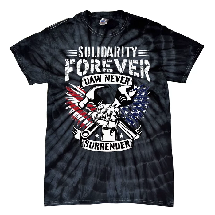 USA Solidarity Forever UAW Never Surrender UAW Union Strong Tie-Dye T-Shirt