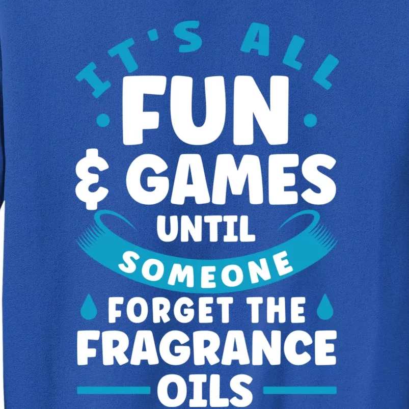 Until Someone Forget The Fragrance Oils Handmade Soap Making Funny Gift Tall Sweatshirt