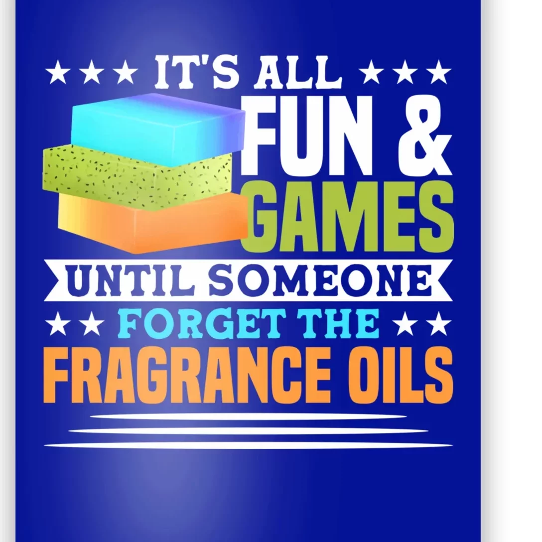 Until Someone Forget The Fragrance Oils Handmade Soap Making Cool Gift Poster