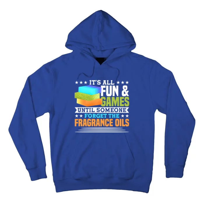 Until Someone Forget The Fragrance Oils Handmade Soap Making Cool Gift Tall Hoodie