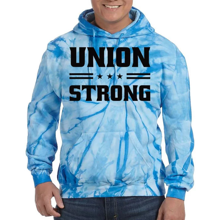 Union Strong For Pro Labor Union Workers Tie Dye Hoodie