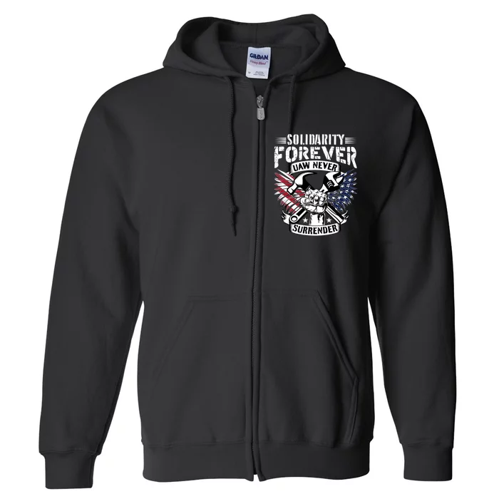 USA Solidarity Forever UAW Never Surrender UAW Union Strong Full Zip Hoodie