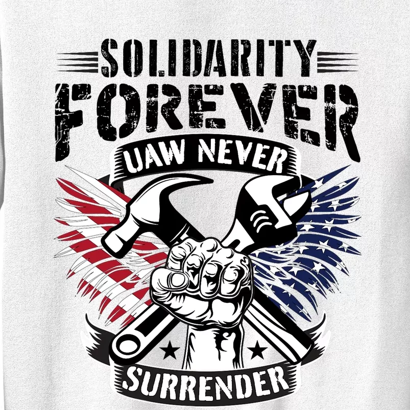 USA Solidarity Forever UAW Never Surrender UAW Union Strong Sweatshirt