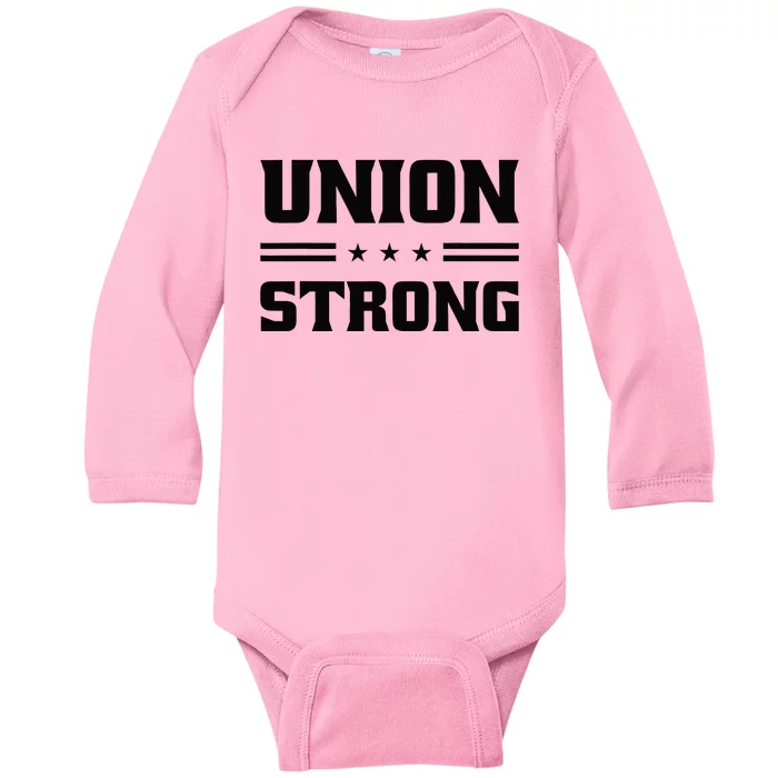 Union Strong For Pro Labor Union Workers Baby Long Sleeve Bodysuit