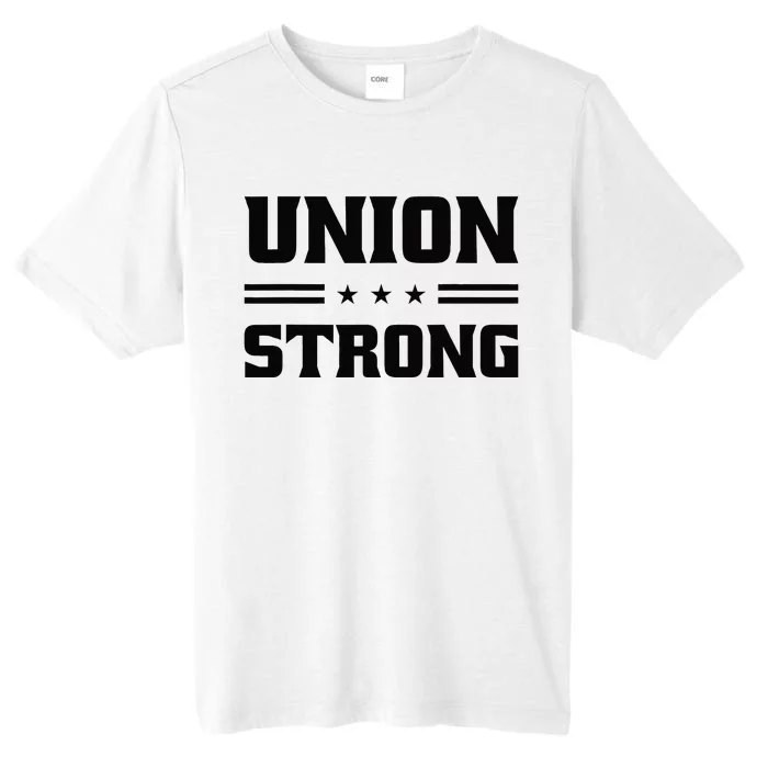 Union Strong For Pro Labor Union Workers ChromaSoft Performance T-Shirt