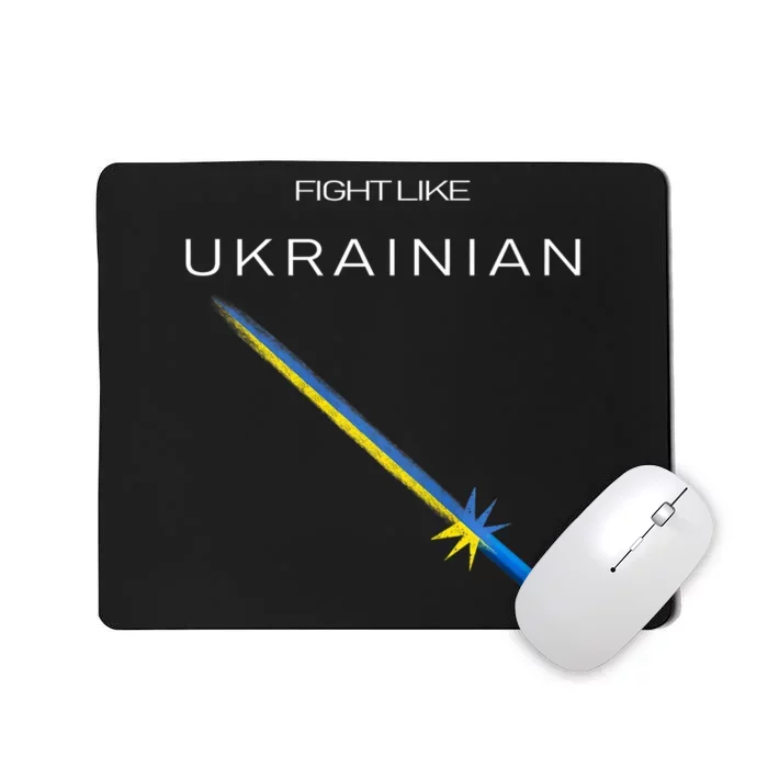 Ukrainian Sword Fight Like Ukrainian Fight Like Ukraine Mousepad