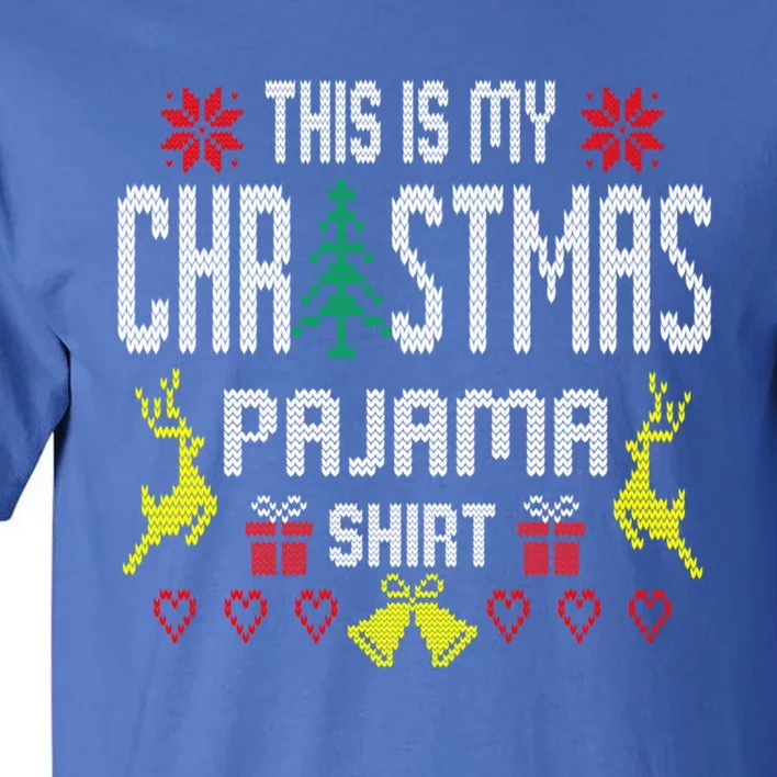 Ugly Sweater Funny This Is My Christmas Pajama Gift Tall T-Shirt