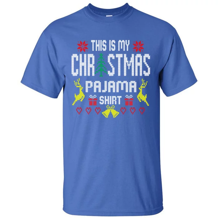 Ugly Sweater Funny This Is My Christmas Pajama Gift Tall T-Shirt