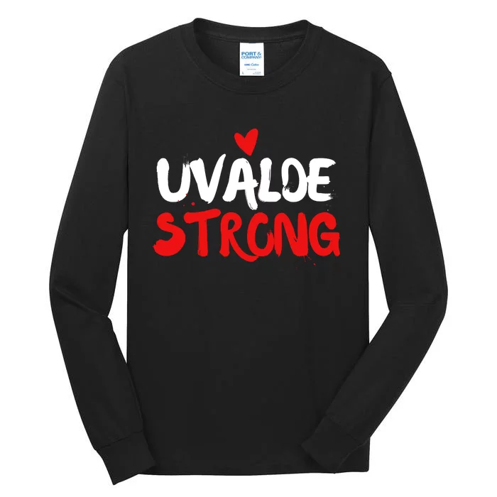 Uvalde Strong Gun Control Uvalde Texas Tall Long Sleeve T-Shirt