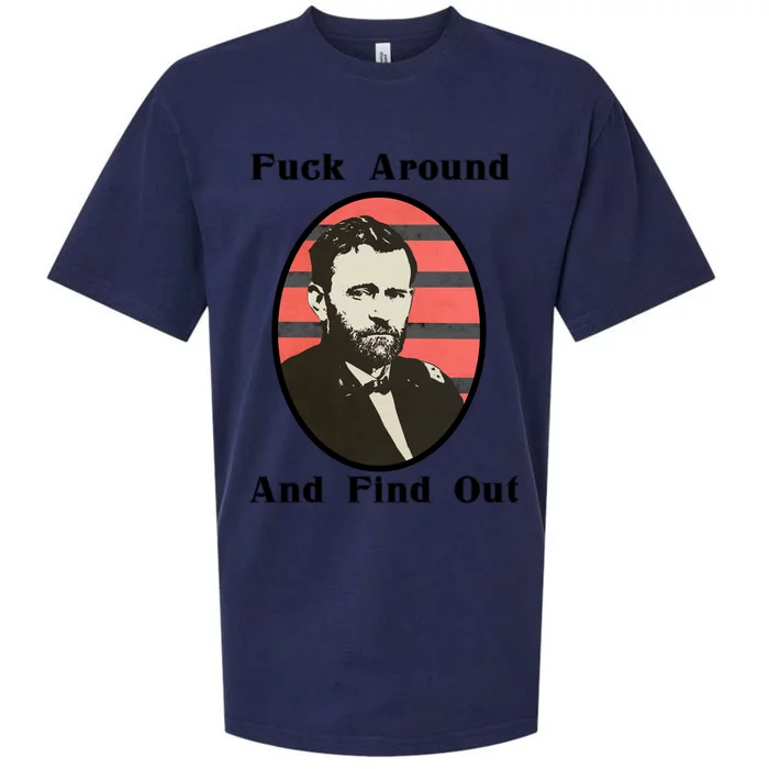 Ulysses S. Grant F Around And Find Out Sueded Cloud Jersey T-Shirt