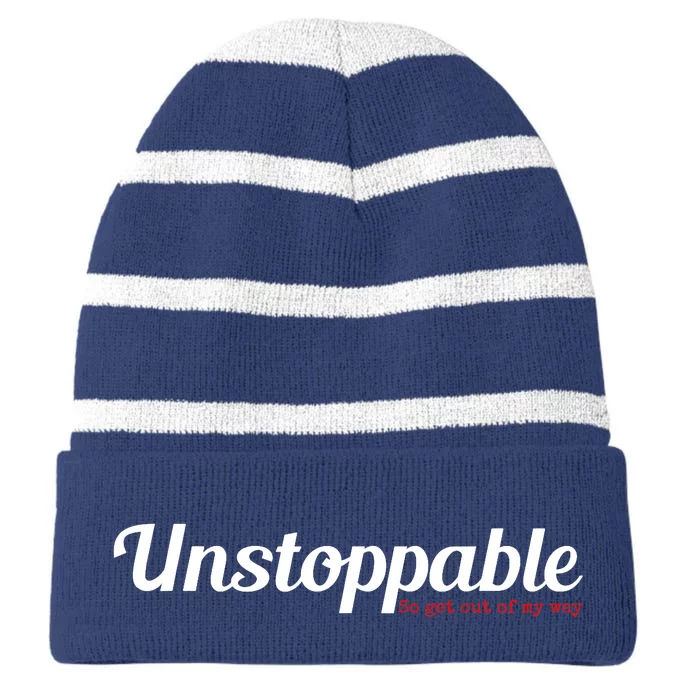 Unstoppable So get out of my way Inspirational Striped Beanie with Solid Band