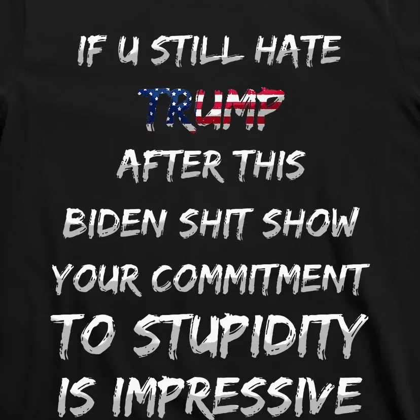 U Still Hate Trump After This Biden T-Shirt