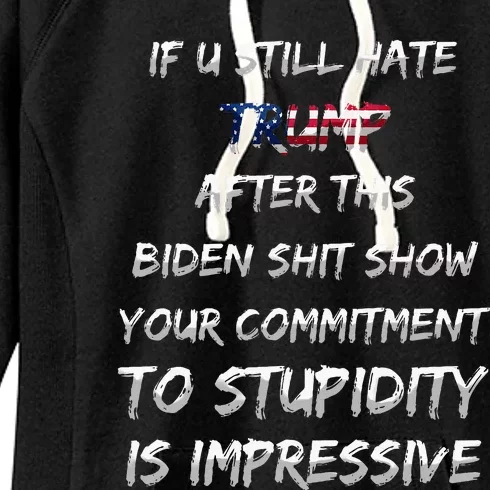 U Still Hate Trump After This Biden Women's Fleece Hoodie