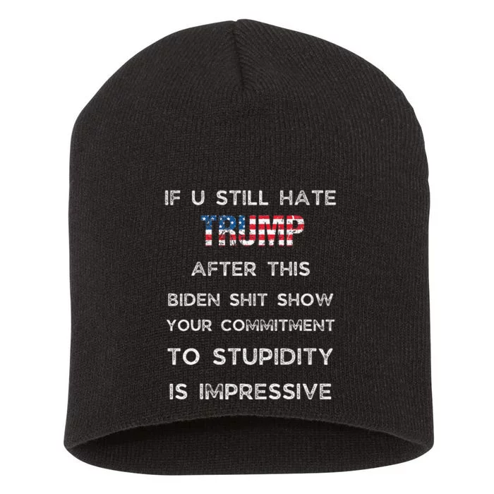 U Still Hate Trump After This Biden Short Acrylic Beanie