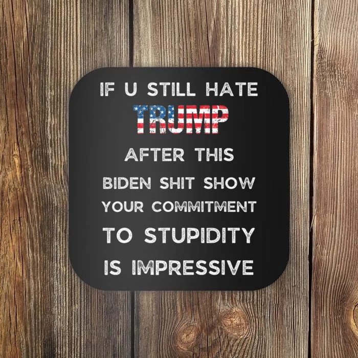 U Still Hate Trump After This Biden Coaster