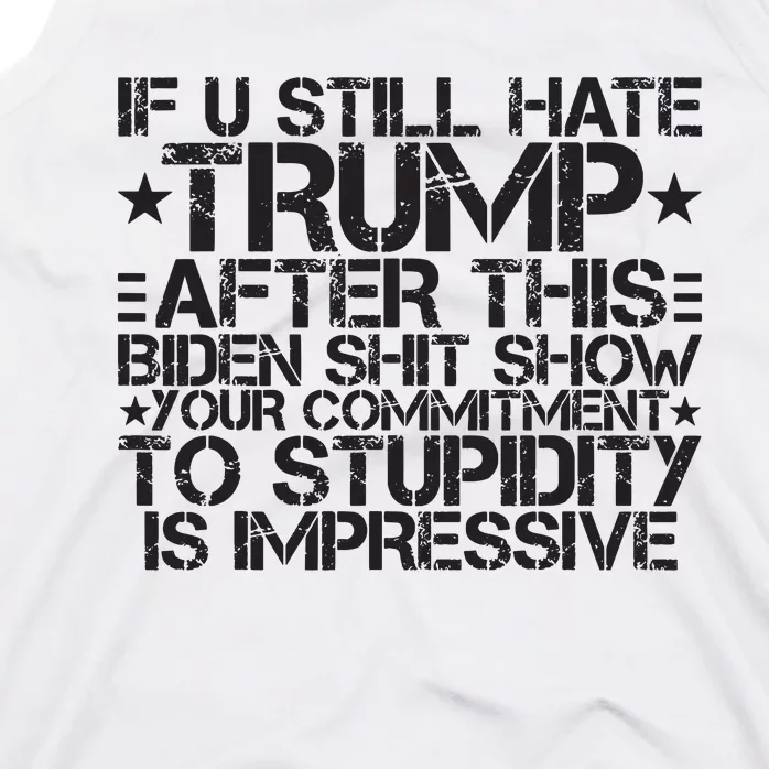 U Still Hate Trump After This Biden Shit Show Tank Top