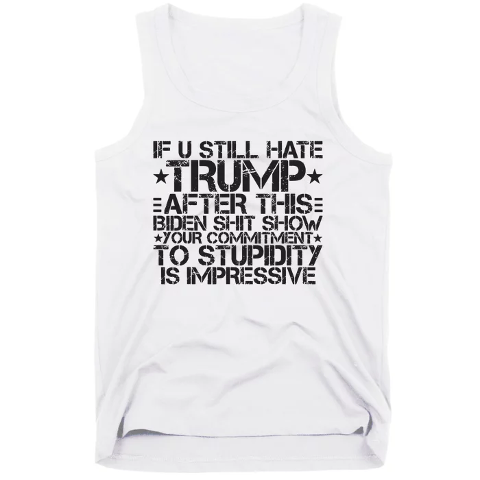 U Still Hate Trump After This Biden Shit Show Tank Top