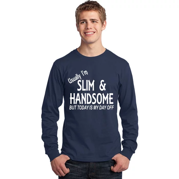 Usually Slim & Handsome Novelty Tall Long Sleeve T-Shirt