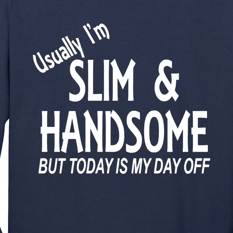 Usually Slim & Handsome Novelty Tall Long Sleeve T-Shirt