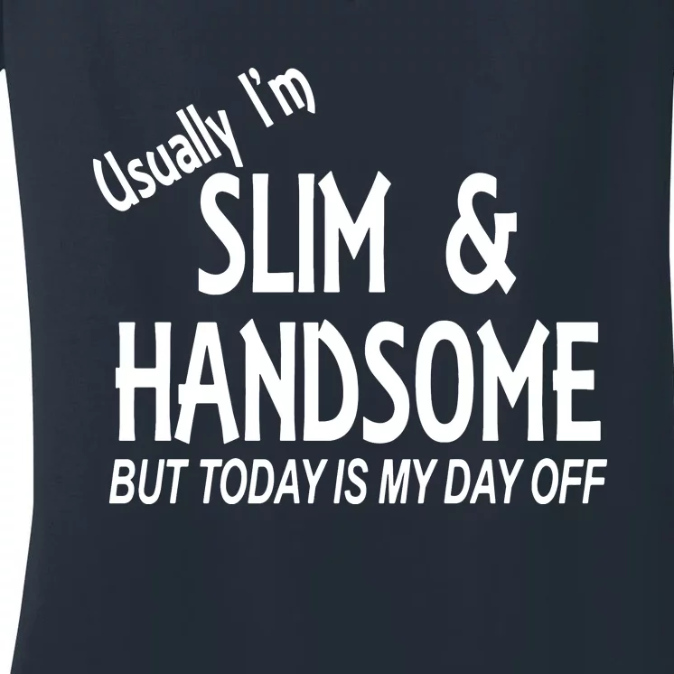 Usually Slim & Handsome Novelty Women's V-Neck T-Shirt