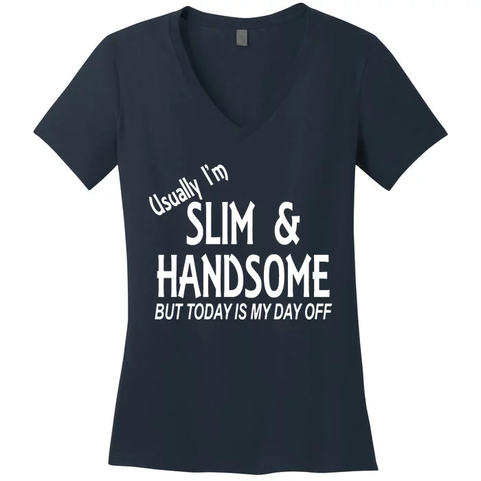 Usually Slim & Handsome Novelty Women's V-Neck T-Shirt