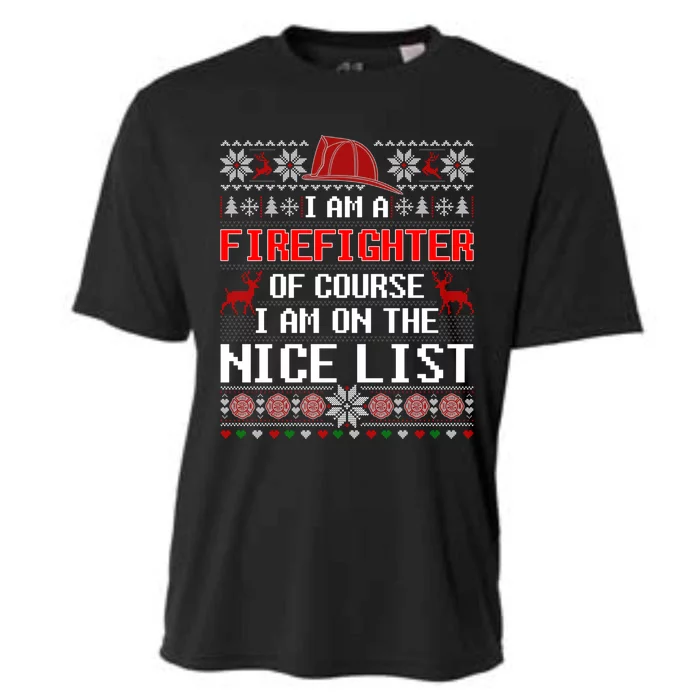 Ugly Sweater I'm A Fire Fighter Of Course On Nice List Xmas Gift Cooling Performance Crew T-Shirt