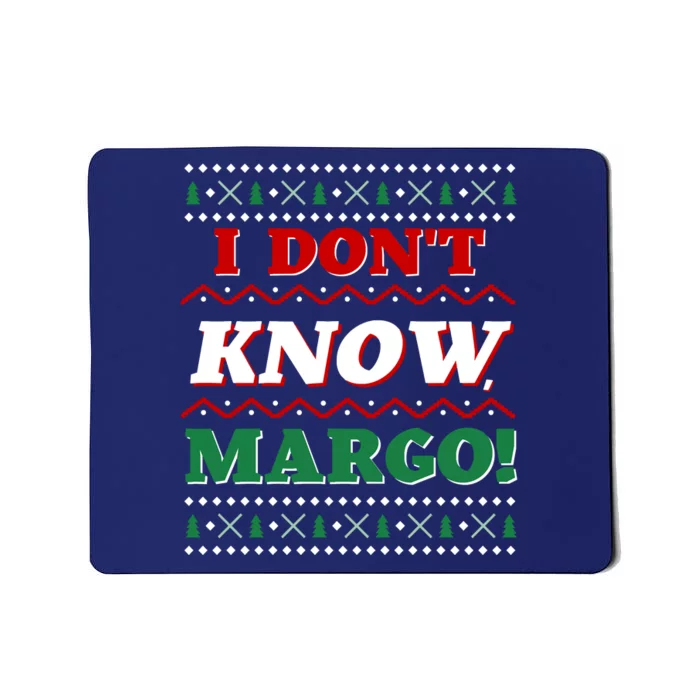 Ugly Sweater I Don't Know Margo Funny Christmas Mousepad