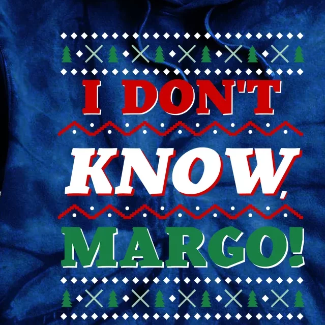 Ugly Sweater I Don't Know Margo Funny Christmas Tie Dye Hoodie