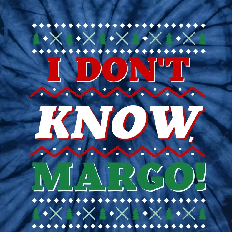 Ugly Sweater I Don't Know Margo Funny Christmas Tie-Dye T-Shirt