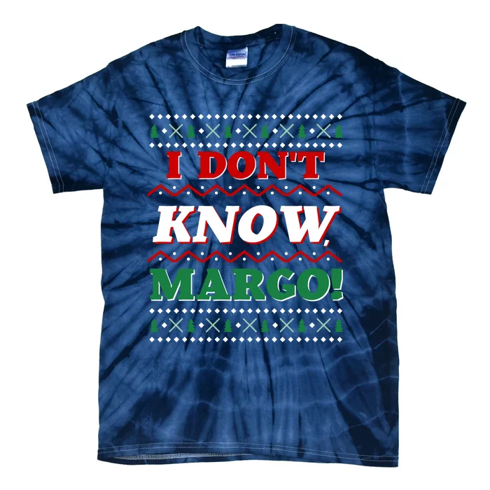 Ugly Sweater I Don't Know Margo Funny Christmas Tie-Dye T-Shirt