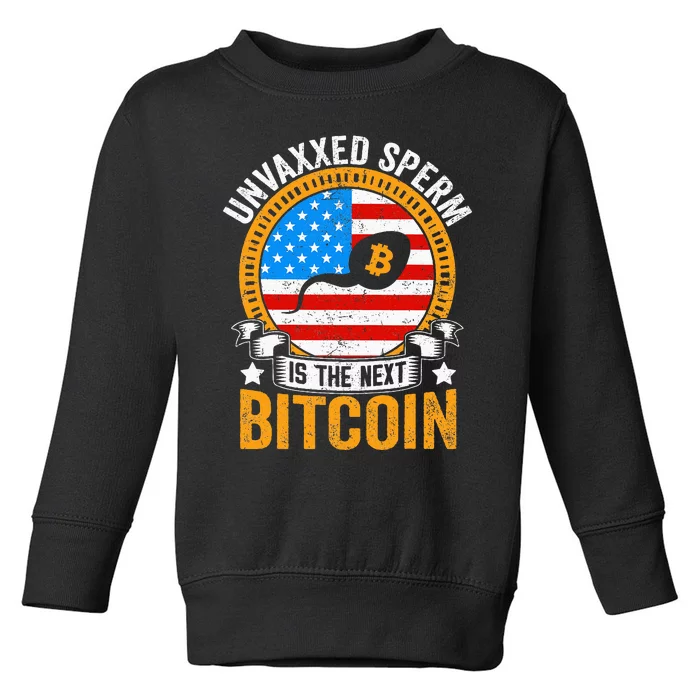 Unvaxxed Sperm Is The Next Bitcoin Toddler Sweatshirt