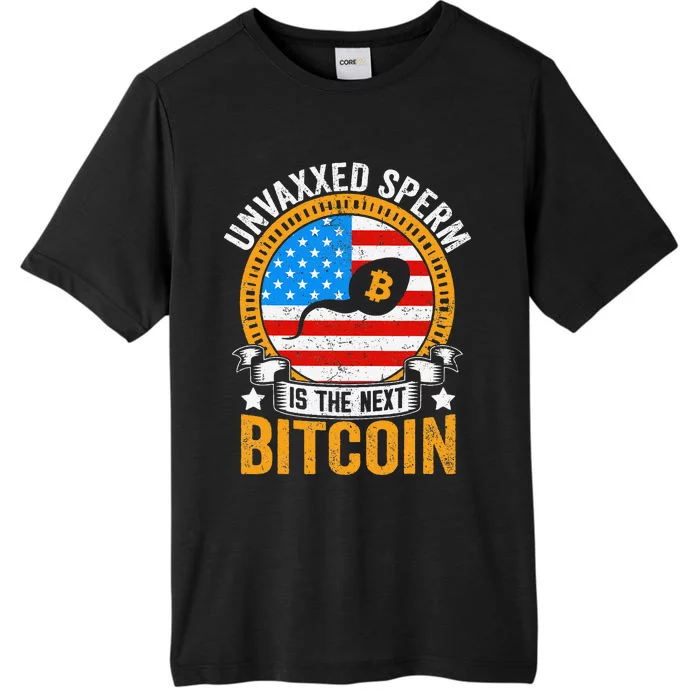 Unvaxxed Sperm Is The Next Bitcoin ChromaSoft Performance T-Shirt