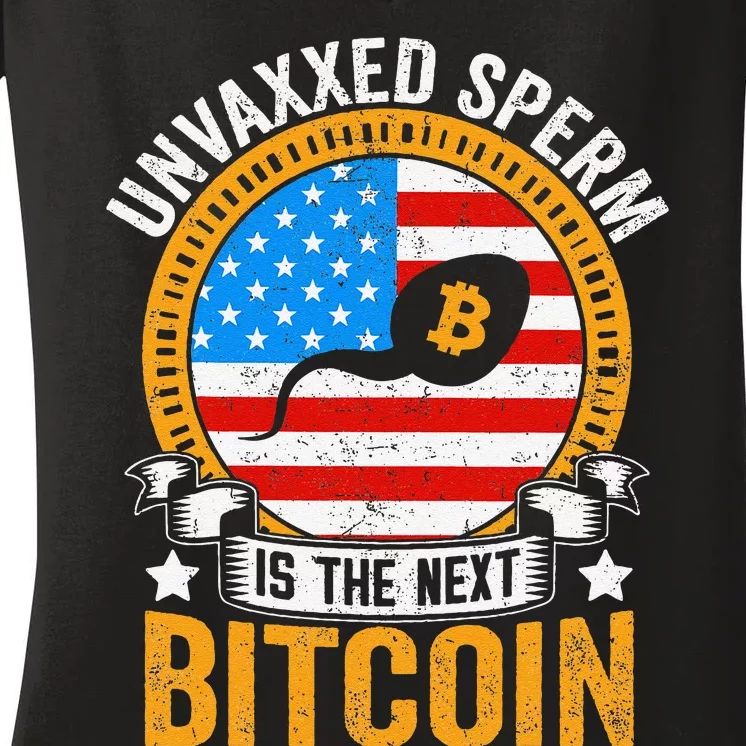 Unvaxxed Sperm Is The Next Bitcoin Women's V-Neck T-Shirt