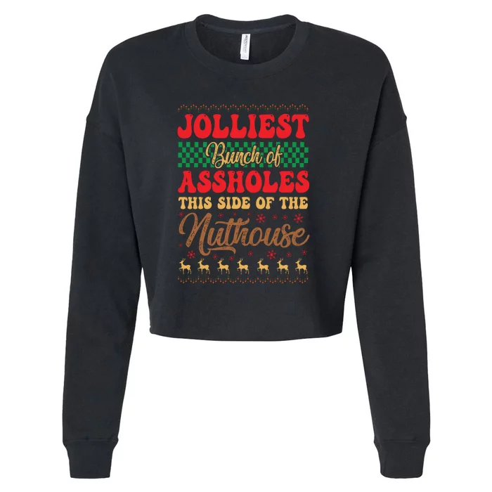 Ugly Sweater Jolliest Bunch Of Assholes This Side Gift Funny Xmas Cropped Pullover Crew