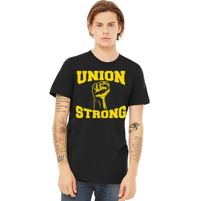 Union Strong Labor Day Graphic Premium T-Shirt