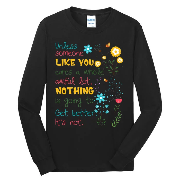 Unless Someone Like You Cares A Whole Awful Lot Tall Long Sleeve T-Shirt