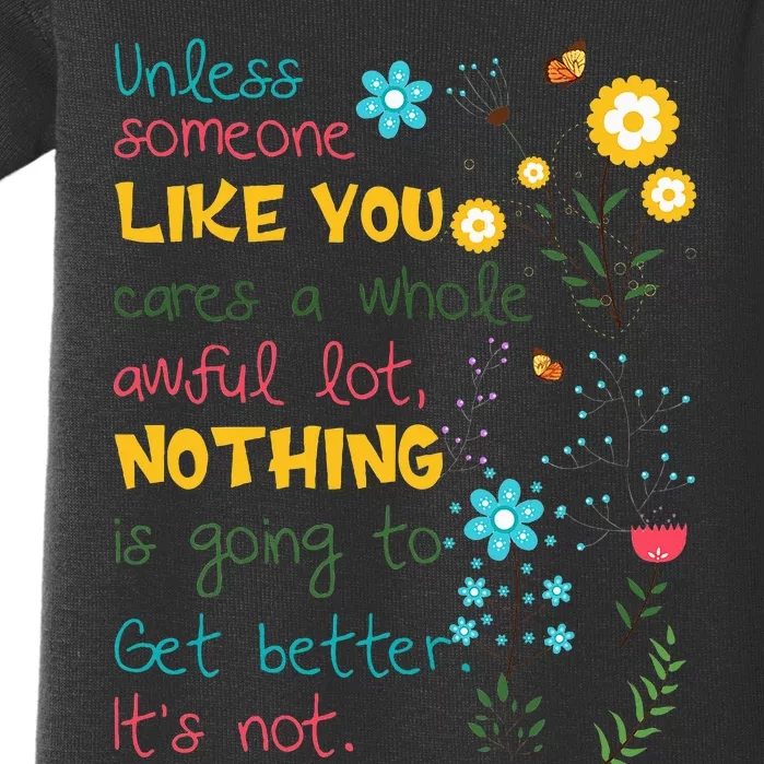 Unless Someone Like You Cares A Whole Awful Lot Baby Bodysuit