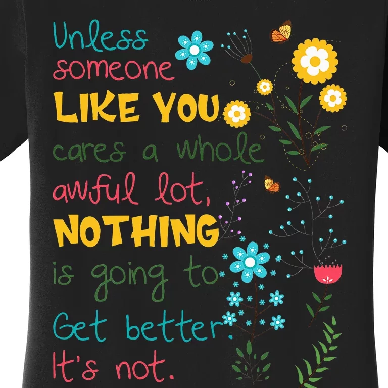 Unless Someone Like You Cares A Whole Awful Lot Women's T-Shirt