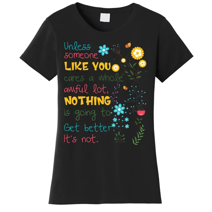 Unless Someone Like You Cares A Whole Awful Lot Women's T-Shirt