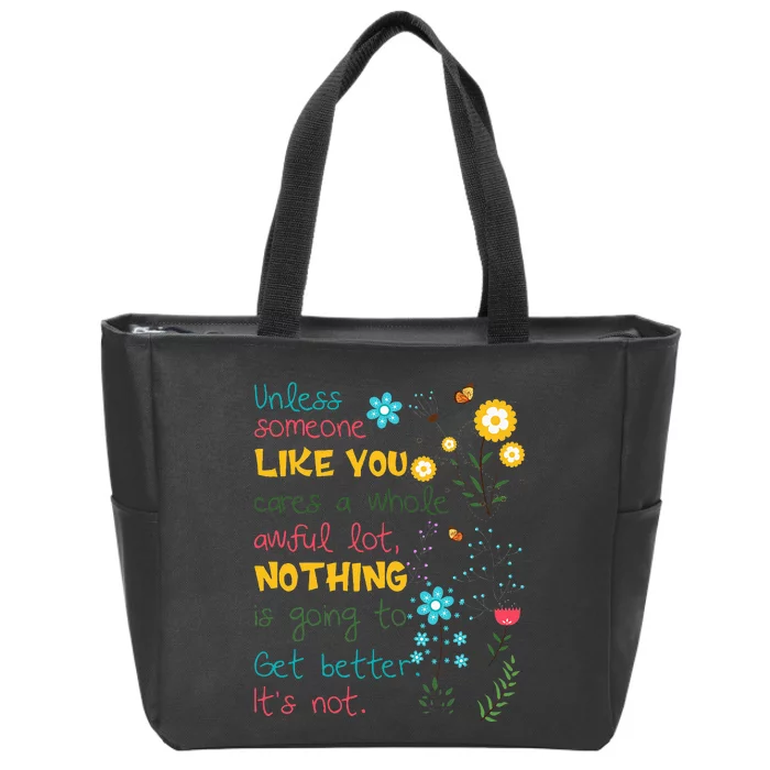 Unless Someone Like You Cares A Whole Awful Lot Zip Tote Bag