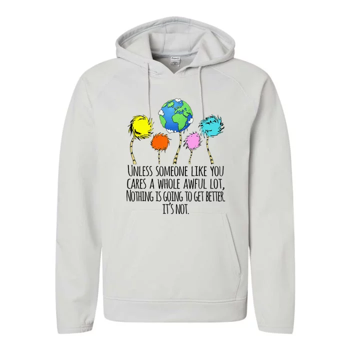 Unless Someone Like You Cares A Whole Awful Lot Performance Fleece Hoodie