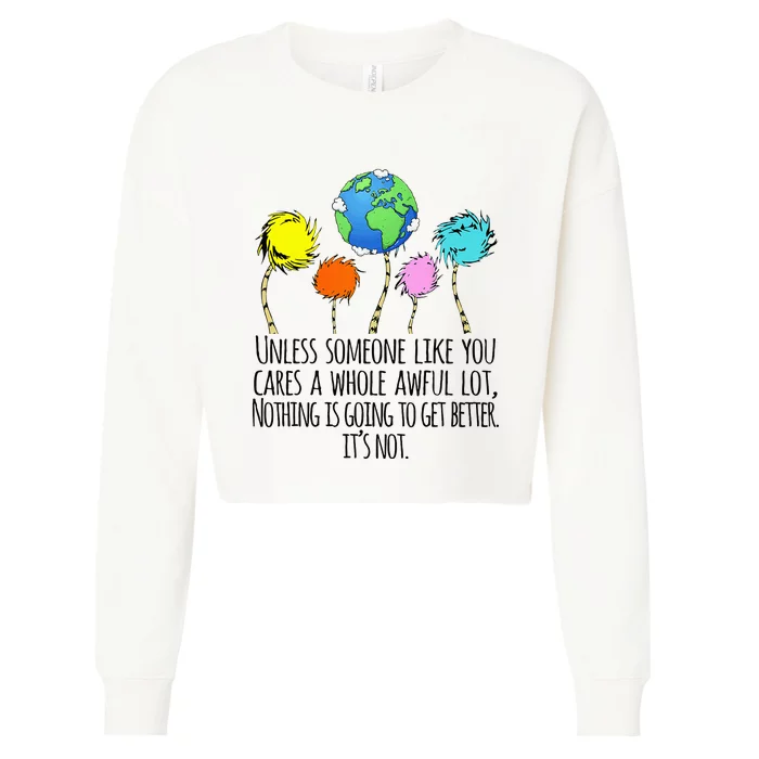 Unless Someone Like You Cares A Whole Awful Lot Cropped Pullover Crew