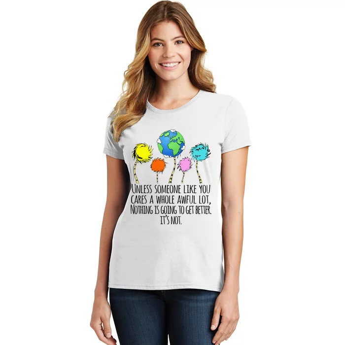 Unless Someone Like You Cares A Whole Awful Lot Women's T-Shirt