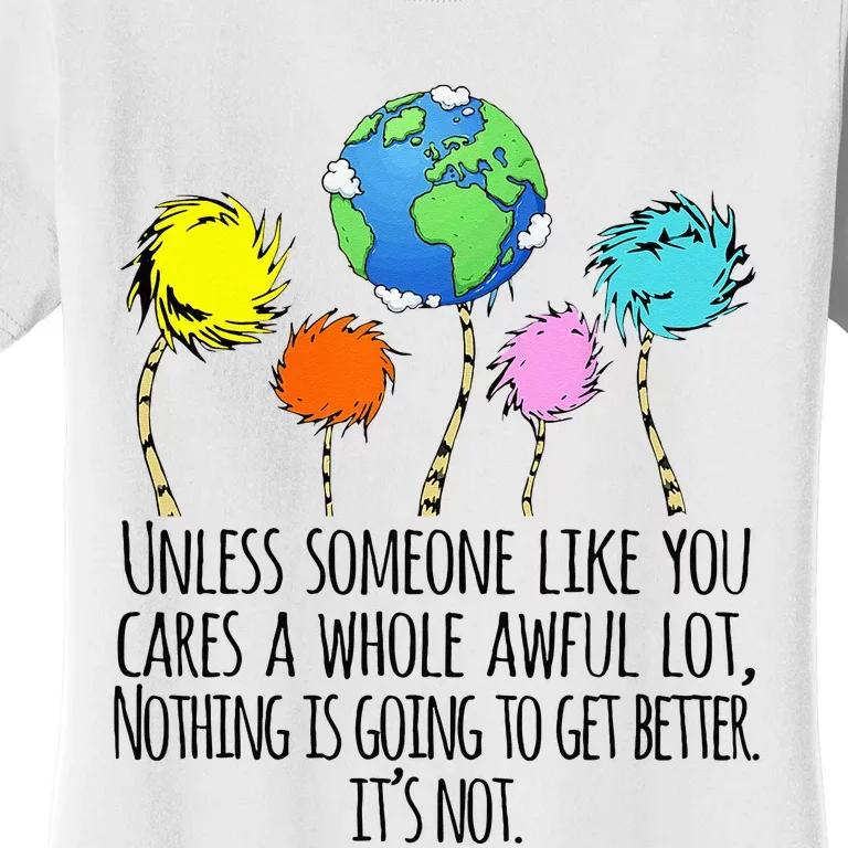 Unless Someone Like You Cares A Whole Awful Lot Women's T-Shirt